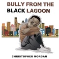 Cover: Bully from the Black Lagoon - Jazzy Kitty Publications
