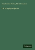 Cover: Die Kriegsgefangenen - Antigonos Verlag