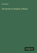 Cover: Die Kirche St. Stephan in Mainz - Antigonos Verlag