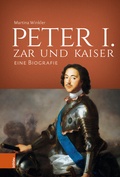 Bild: Peter I. - Zar und Kaiser - Böhlau