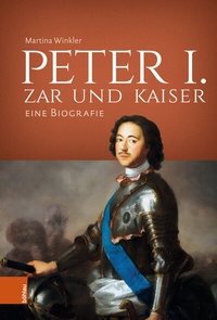 Bild: Peter I. - Zar und Kaiser - Böhlau