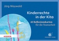 Cover: Kinderrechte in der Kita. 40 Reflexionskarten f&uuml;r die Teamarbeit - Verlag Herder