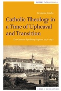 Cover: Catholic Theology in a Time of Upheaval and Transition - Brill Deutschland