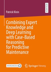 Abbildung von: Combining Expert Knowledge and Deep Learning with Case-Based Reasoning for Predictive Maintenance - Springer Vieweg