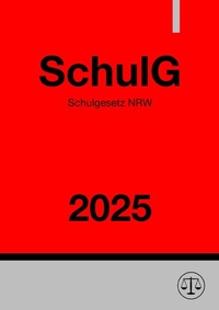 Abbildung von: Schulgesetz Nordrhein-Westfalen - SchulG NRW 2025 - epubli