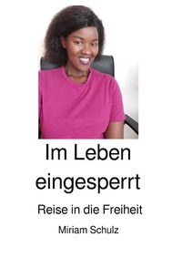 Enlarge image Cover: Reise in die Freiheit / Im Leben eingesperrt - epubli