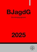 Abbildung von: Bundesjagdgesetz - BJagdG 2025 - epubli