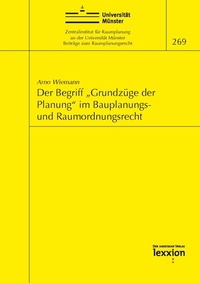 Abbildung von: Der Begriff "Grundzüge der Planung" im Bauplanungs- und Raumordnungsrecht - Lexxion Verlagsgesellschaft