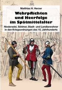 Abbildung von: Wehrpflichten und Heerfolge im Spätmittelalter - Zeughausverlag