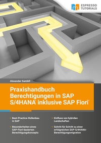 Abbildung von: Praxishandbuch Berechtigungen in SAP S/4HANA inklusive SAP Fiori - Espresso Tutorials