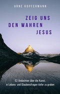 Cover: Zeig uns den wahren Jesus - Gerth Medien