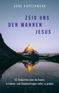 Cover: Zeig uns den wahren Jesus - Gerth Medien