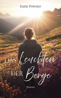 Abbildung von: Das Leuchten der Berge - Gerth Medien