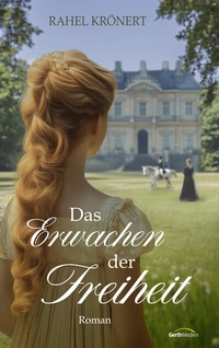 Abbildung von: Das Erwachen der Freiheit - Gerth Medien