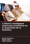 Cover: L'alliance strategique americano-israelienne et la disparition de la Palestine - Editions Notre Savoir