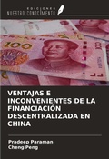 Cover: VENTAJAS E INCONVENIENTES DE LA FINANCIACI&Oacute;N DESCENTRALIZADA EN CHINA - Ediciones Nuestro Conocimiento