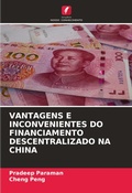 Cover: Vantagens E Inconvenientes Do Financiamento Descentralizado Na China - Edicoes Nosso Conhecimento