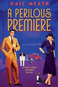 Cover: A Perilous Premiere - Gail Meath