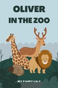 Cover: Oliver in the Zoo (Children Bedtime Stories, #1) - Fairy Lily
