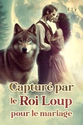 Cover: Captur&eacute; par le Roi Loup pour le mariage - Noveltoon