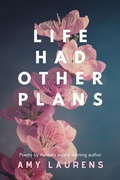 Cover: Life Had Other Plans - Inkprint Press