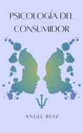 Cover: Psicolog&iacute;a del Consumidor (Best Version, #1) - Angel Ruiz