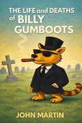 Cover: The Life and Deaths of Billy Gumboots (Windy Mountain, #8) - John Martin