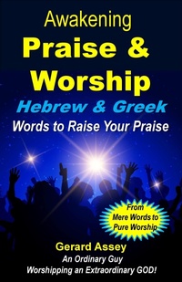 Abbildung von: Awakening Praise & Worship  Hebrew & Greek Words to Raise Your Praise - GERARD ASSEY