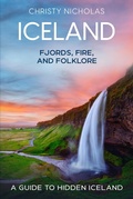 Cover: Iceland: Fjords, Fire, and Folklore (The Hidden Gems Series, #4) - Christy Nicholas