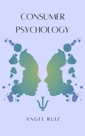 Cover: Consumer Psychology (Best Version, #1) - Angel Ruiz