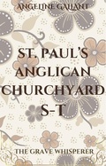 Cover: St. Paul's Anglican Churchyard S -  T (The Grave Whisperer) - Angeline Gallant