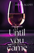 Cover: Until you come (Stonebridge, #3) - Diana Scott