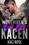 Cover: November's Bad Boy - Kacen (Bad Boys of Mustang Mountain, #11) - 5 Little Roses Publishing