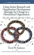 Cover: Using Action Research and Organization Development Strategies for Change in a Hierarchical Organization - Information Age Publishing