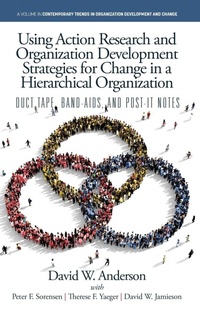 Enlarge image Cover: Using Action Research and Organization Development Strategies for Change in a Hierarchical Organization - Information Age Publishing
