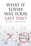 Cover: What If Today Was Your Last Day? - Covenant Books