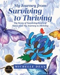 Cover: My Journey from Surviving to Thriving - Covenant Books