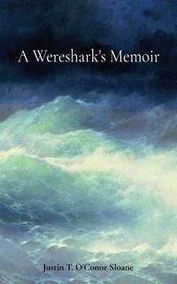 Enlarge image Cover: A Wereshark's Memoir - Starship Sloane Publishing Company, Inc.