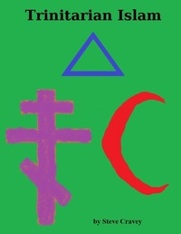 Abbildung von: Trinitarian Islam - Steve Cravey