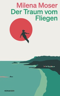 Abbildung von: Der Traum vom Fliegen - Kein & Aber