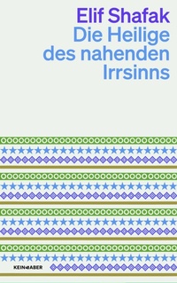 Abbildung von: Die Heilige des nahenden Irrsinns - Kein & Aber