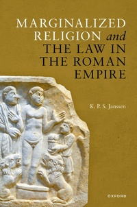 Abbildung von: Marginalized Religion and the Law in the Roman Empire - OUP eBook