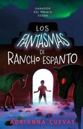 Cover: Los fantasmas de Rancho Espanto / The Ghosts of Rancho Espanto (Spanish edition) - Square Fish