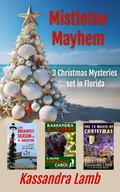 Cover: Mistletoe Mayhem, 3 Christmas Mysteries set in Florida - misterio press LLC