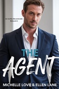Cover: The Agent: An Alpha Billionaire Romance - Michelle Love