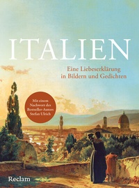 Abbildung von: Italien. Eine Liebeserklärung in Bildern und Gedichten - Reclam
