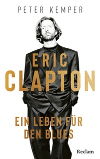 Abbildung von: Eric Clapton. Ein Leben für den Blues - Reclam
