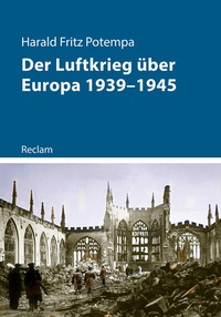 Abbildung von: Der Luftkrieg über Europa 1939-1945 - Reclam