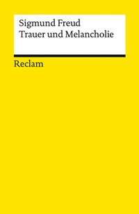 Abbildung von: Trauer und Melancholie - Reclam