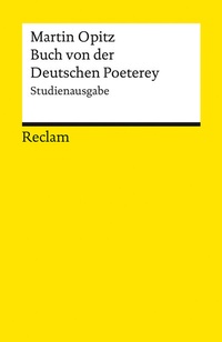 Abbildung von: Buch von der Deutschen Poeterey (1624). Studienausgabe - Reclam
